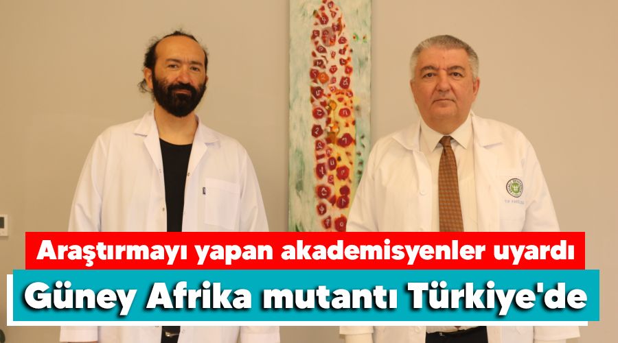 Güney Afrika mutantı Türkiye'de