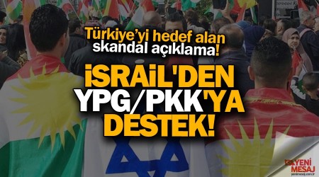 İsrail'den YPG/PKK'ya destek!