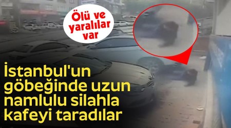 İstanbul'un göbeğinde uzun namlulu silahla kafeyi taradılar