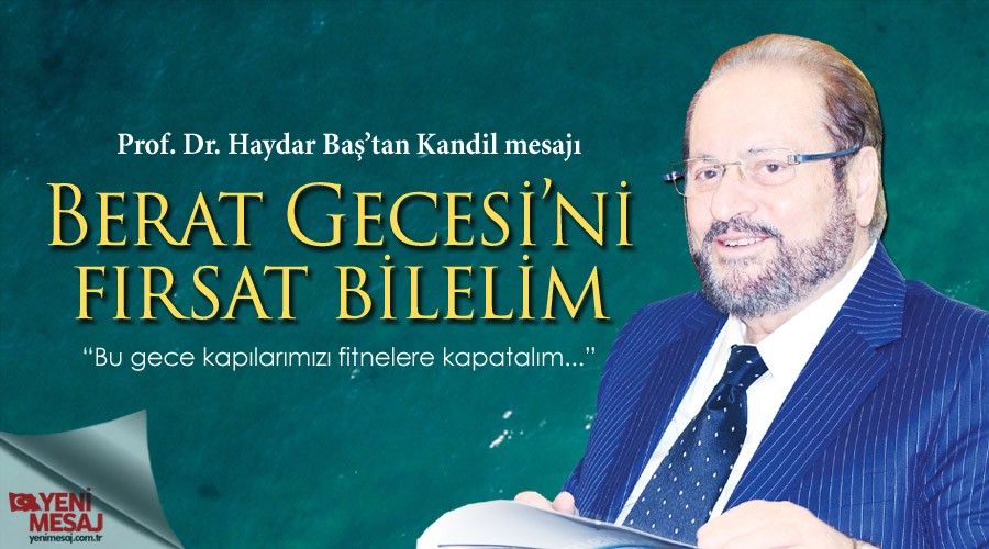 Prof. Dr. Haydar Baş’tan kandil mesajı