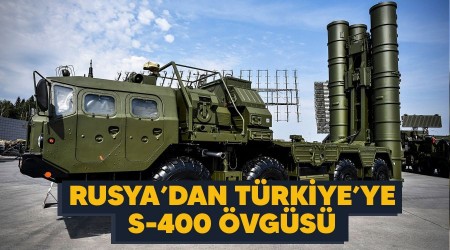 Rusya'dan Türkiye'ye S-400 övgüsü