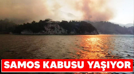 Samos kabusu yaşıyor
