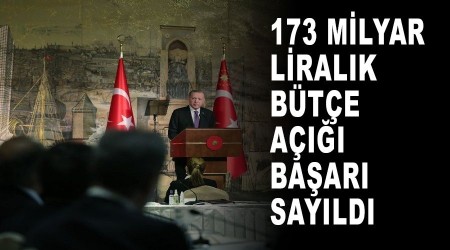 173 milyar liralık bütçe açığı başarı sayıldı