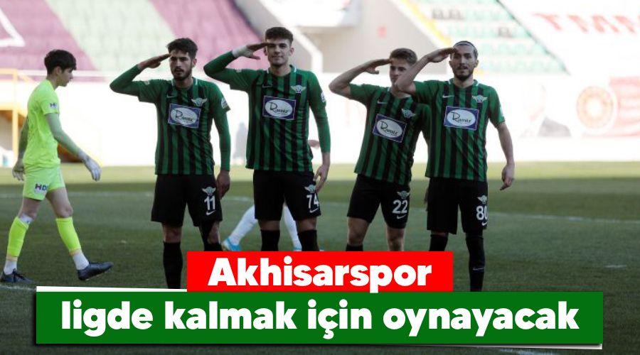 Akhisar ligde kalmak için oynayacak