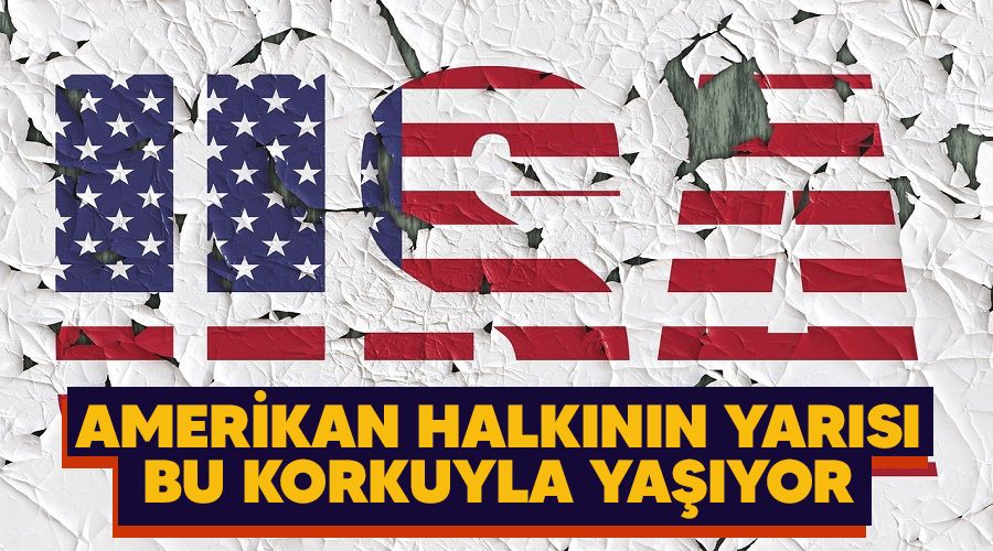 Amerikan halknn yars bu korkuyla yayor