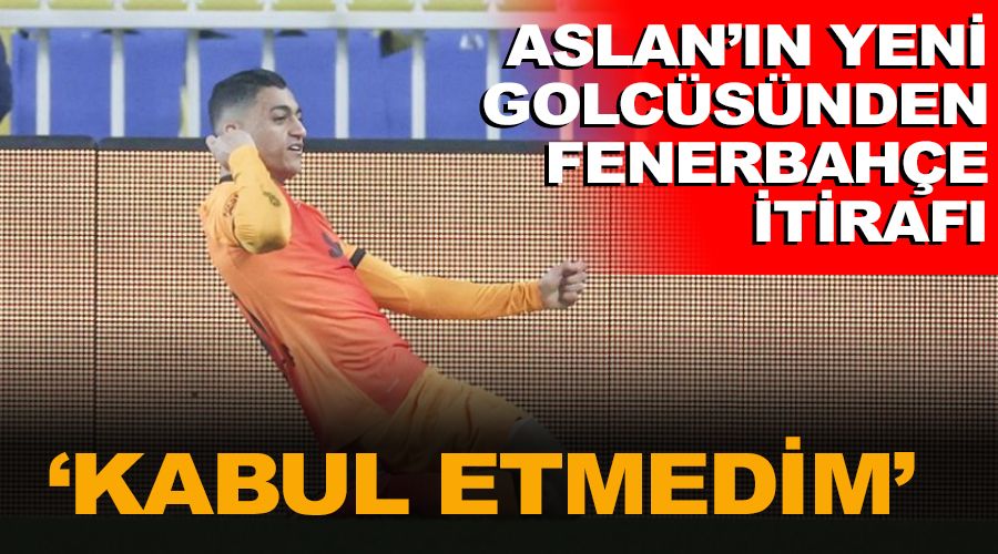 Aslan'n yeni golcsnden Fenerbahe itiraf