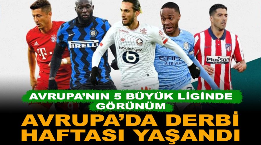 Avrupa'da derbi haftası yaşandı