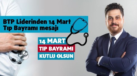 BTP liderinden 14 Mart Tp Bayram mesaj