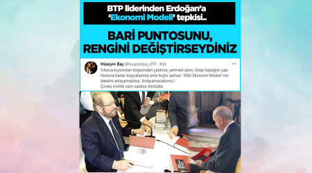 BTP liderinden Erdoğan’a ‘Türkiye Ekonomi Modeli’ tepkisi
