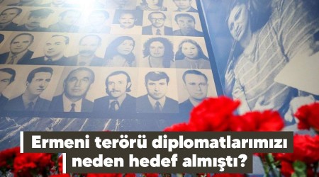 Ermeni terr diplomatlarmz neden hedef almt?