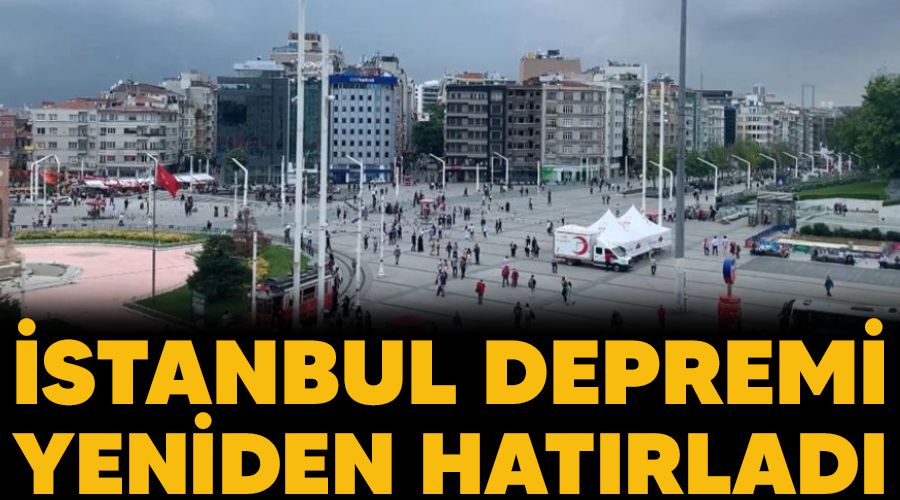 İstanbul depremi yeniden hatırladı
