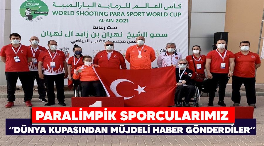 Paralimpik sporcularımız "Dünya Kupasından müjdeli haber gönderdiler"