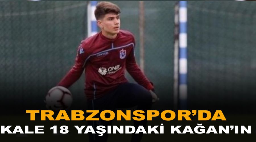 Trabzonspor'da kale 18 yandaki Kaan'n