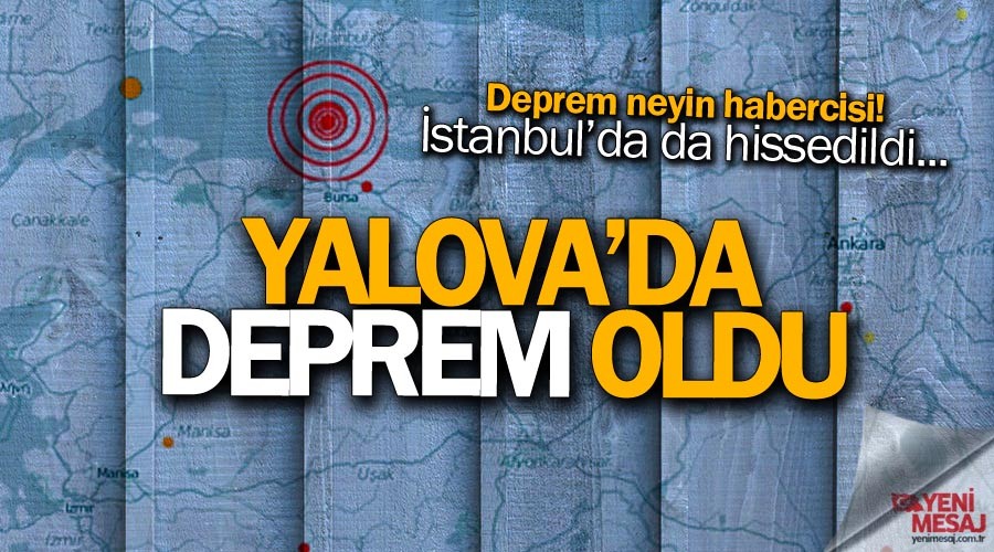 Yalova'daki deprem neyin habercisi!