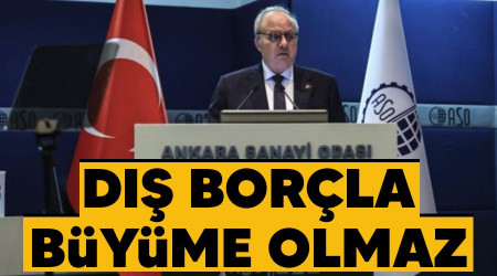 Dış borçla büyüme olmaz