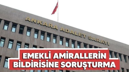 Emekli amirallerin bildirisine soruşturma