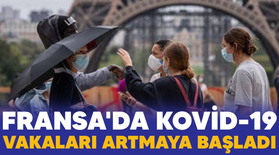 Fransa'da Kovid-19 vakalar artmaya balad