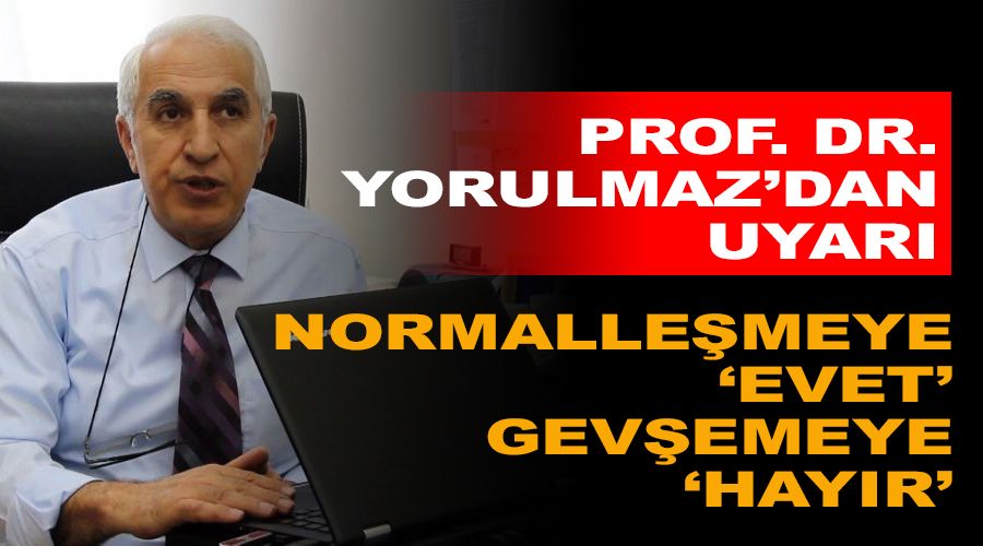 Normalleşmeye 'evet' gevşemeye 'hayır'