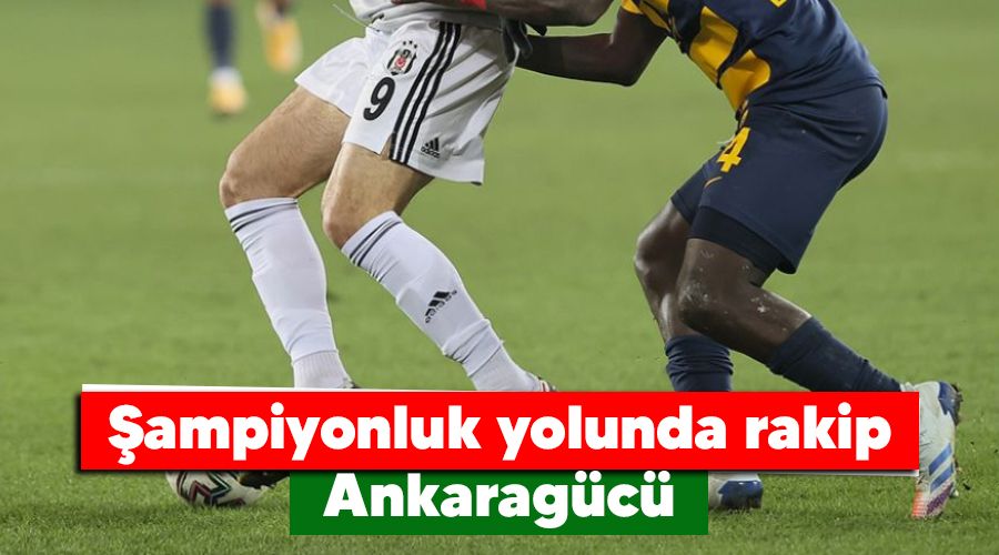 Şampiyonluk yolunda rakip Ankaragücü