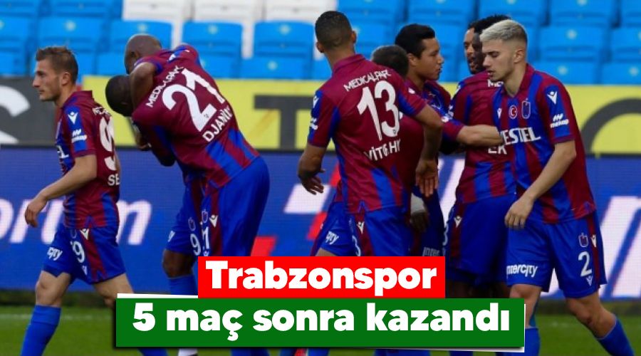 Trabzonspor 5 maç sonra kazandı