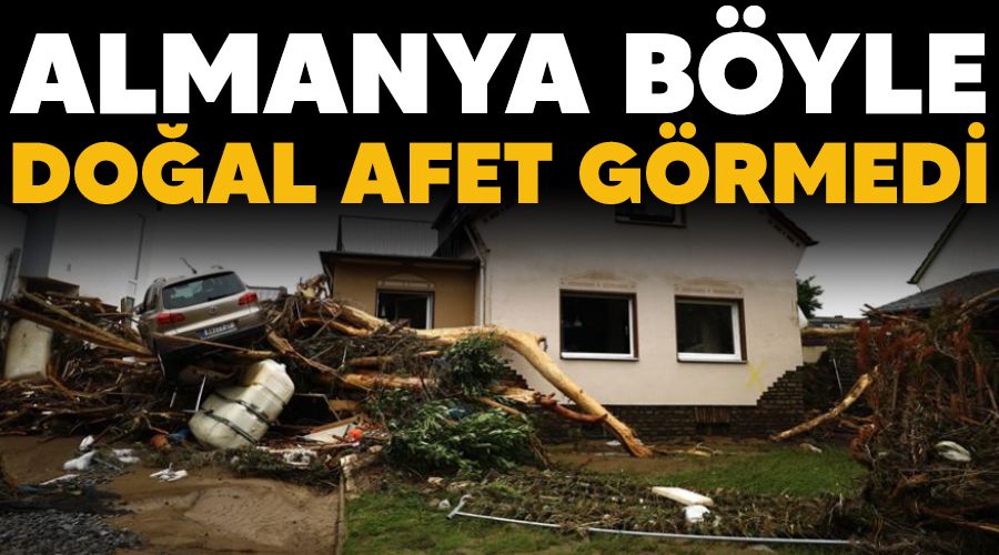 Almanya böyle doğal afet görmedi