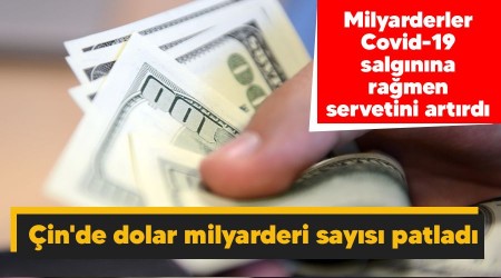 Çin'de dolar milyarderi sayısı patladı