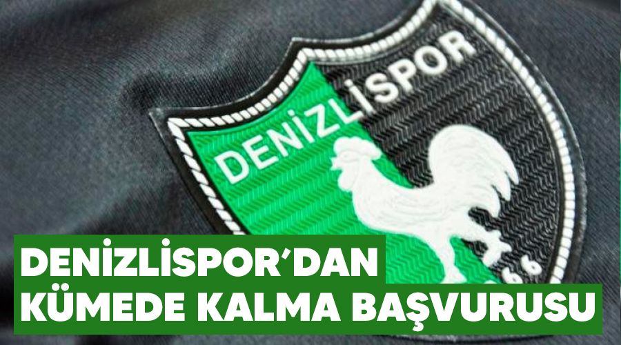 Denizlispor'dan kmede kalma bavurusu