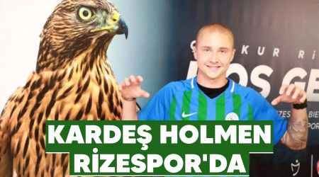 Kardeş Holmen Rizespor'da