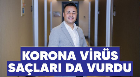 Korona virüs saçları da vurdu