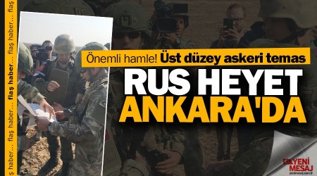Önemli hamle! Rus heyet Ankara'da