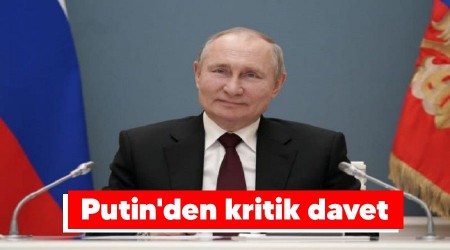 Putin'den kritik davet