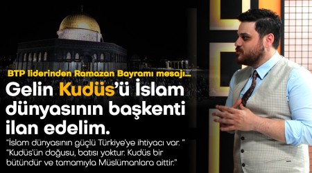 BTP liderinden Ramazan Bayramı mesajı