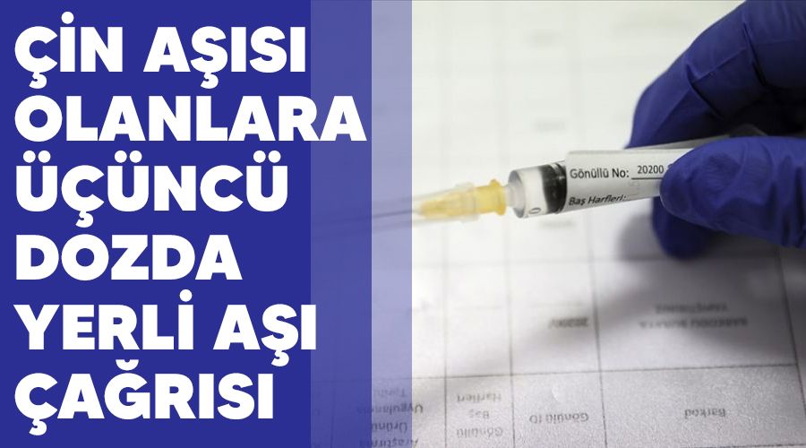 Çin aşısı olanlara üçüncü dozda yerli aşı çağrısı