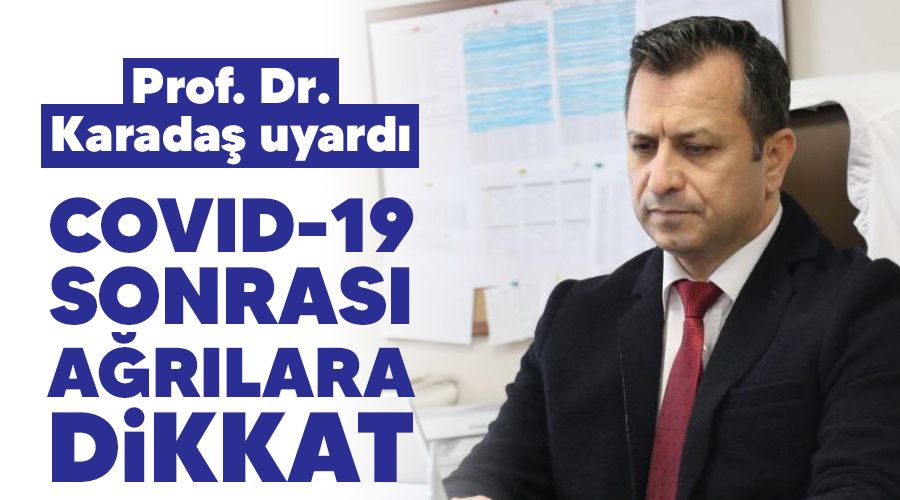 Covid-19 sonrası ağrılara dikkat