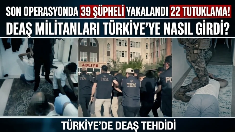 DEAŞ MİLİTANLARI TÜRKİYE’YE NASIL GİRDİ?
