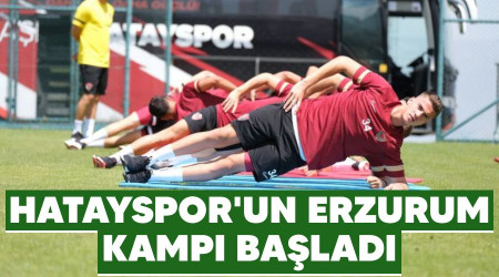 Hatayspor'un Erzurum kamp balad