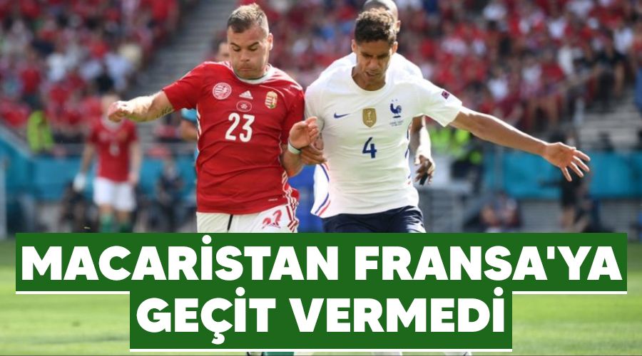 Macaristan Fransa'ya geçit vermedi