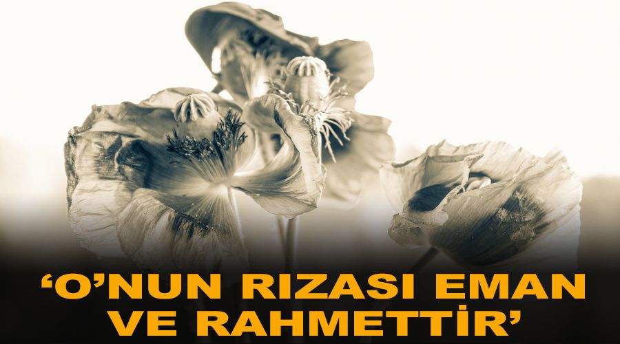 O'nun rzas eman ve rahmettir