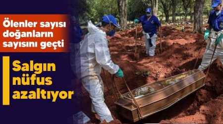 Salgın nüfus azaltıyor