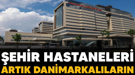 ehir hastaneleri artk Danimarkallarn