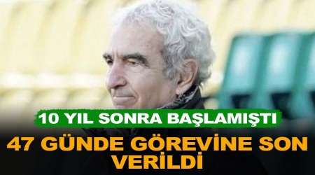 47 günde görevine son verildi
