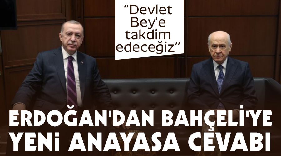 Erdoğan'dan Bahçeli'ye yeni anayasa cevabı