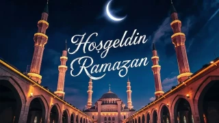 Hoş geldin ey Ramazan