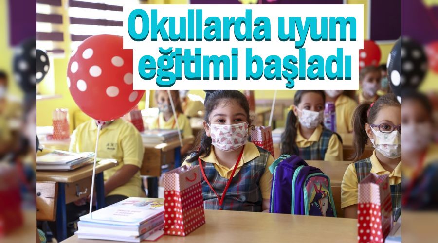 Okullarda uyum eğitimi başladı