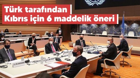 Türk tarafından Kıbrıs için 6 maddelik öneri