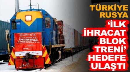 Trkiye-Rusya 'ilk ihracat blok treni' hedefe ulat