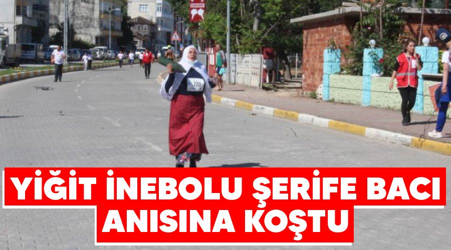 Yiğit İnebolu Şerife Bacı anısına koştu