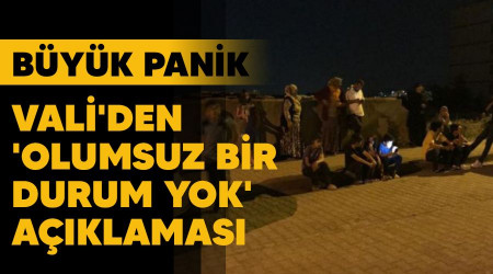 Byk panik, Vali'den 'olumsuz bir durum yok' aklamas