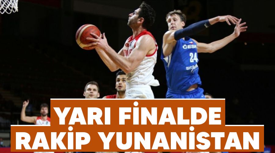 Yar finalde rakip Yunanistan