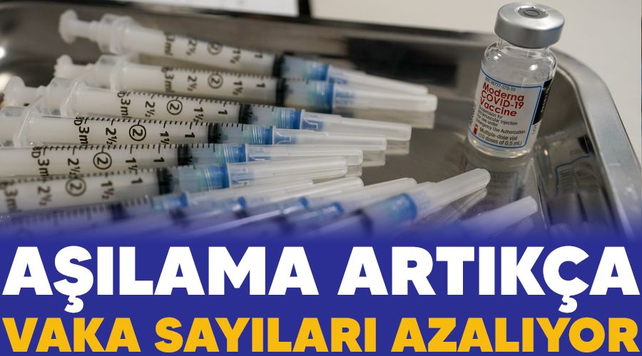 Aşılama artıkça vaka sayıları azalıyor